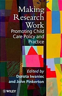 Making Research Work: Promoting Child Care Policy and Practice (Paperback)