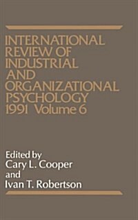 International Review of Industrial and Organizational Psychology 1991, Volume 6 (Hardcover, Volume 6)