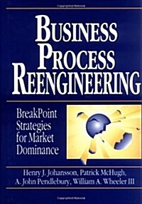 [중고] Business Process Reengineering: Breakpoint Strategies for Market Dominance (Hardcover)