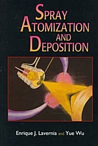 Spray Atomization & Deposition (Hardcover)
