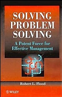 Solving Problem Solving: A Potent Force for Effective Management (Hardcover)