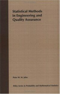 Statistical methods in engineering and quality assurance