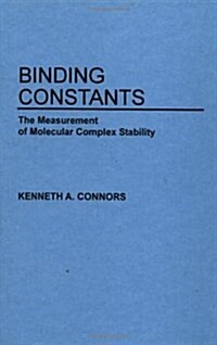 Binding Constants: The Measurement of Molecular Complex Stability (Hardcover)