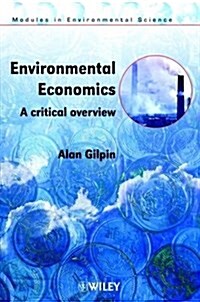 Environmental Economics: A Critical Overview (Paperback)