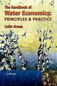 Handbook of Water Economics: Principles and Practice (Hardcover)