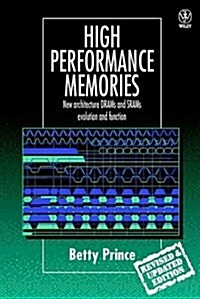 High Performance Memories: New Architecture Drams and Srams - Evolution and Function (Hardcover, Revised)