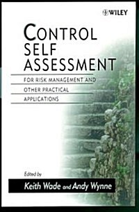 Control Self Assessment: For Risk Management and Other Practical Applications (Hardcover)