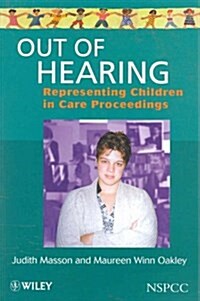 Out of Hearing: Representing Children in Court (Paperback)