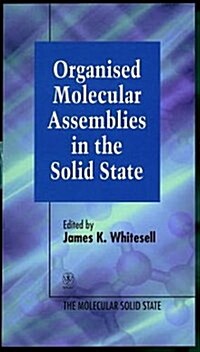 Organised Molecular Assemblies in the Solid State (Hardcover)