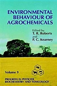 Progress in Pesticide Biochemistry and Toxicology, Environmental Behaviour of Agrochemicals (Hardcover, Volume 9)