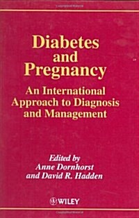 Diabetes and Pregnancy: An International Approach to Diagnosis and Management (Hardcover)