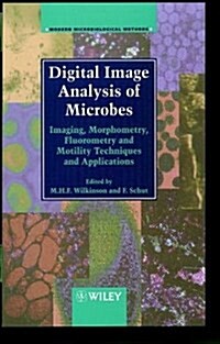 Digital Image Analysis of Microbes: Imaging, Morphometry, Fluorometry and Motility Techniques and Applications (Hardcover)