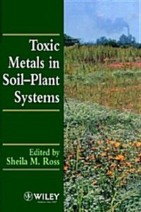 Toxic Metals in Soil-Plant Systems (Hardcover)