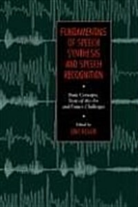 Fundamentals of Speech Synthesis and Speech Recognition (Hardcover)
