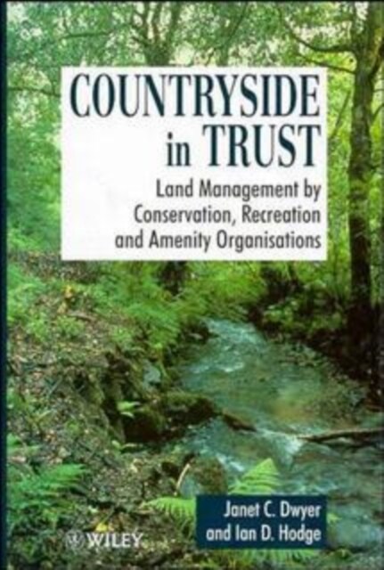 Countryside in Trust: Land Management by Conservation, Recreation and Amenity Organisations (Hardcover)