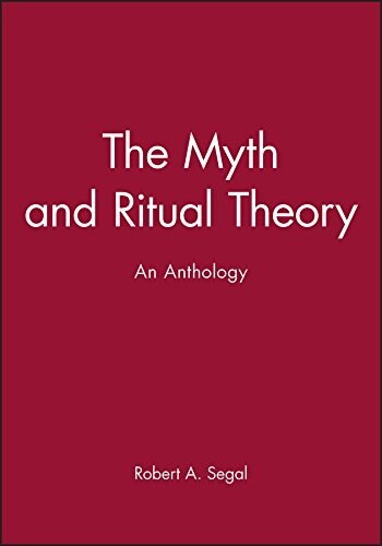 The Myth and Ritual Theory : An Anthology (Paperback)