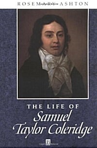 The Life of Samuel Taylor Coleridge: A Critical Biography (Paperback)