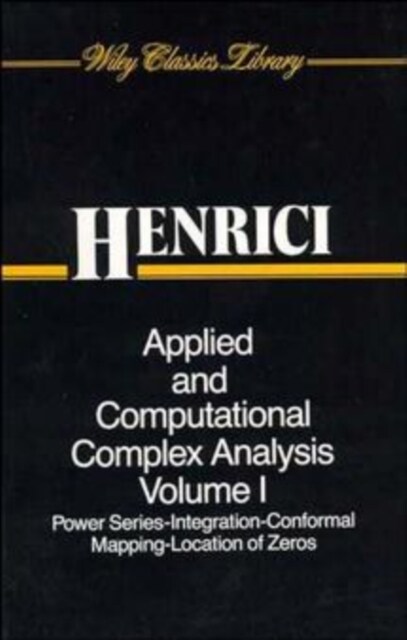 Applied and Computational Complex Analysis, Volume 1: Power Series Integration Conformal Mapping Location of Zero (Paperback, Volume 1)