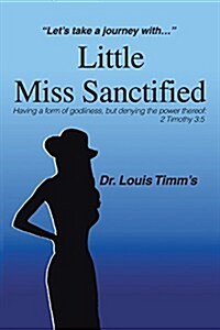 Little Miss Sanctified: Lets Take a Journey with ... (Paperback)