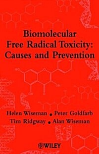 Biomolecular Free Radical Toxicity: Causes and Prevention (Hardcover)