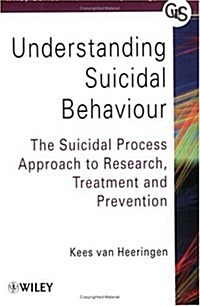 Understanding Suicidal Behaviour: The Suicidal Process Approach to Research, Treatment and Prevention (Paperback)