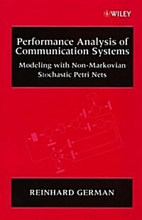 Performance Analysis of Communication Systems: Modeling with Non-Markovian Stochastic Petri Nets (Hardcover, Revised)