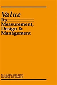 Value: Its Measurement, Design, and Management (Hardcover)