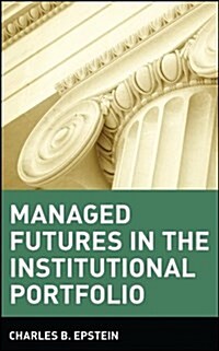 Managed Futures in the Institutional Portfolio (Hardcover)