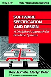 Software Specification and Design: A Disciplined Approach for Real-Time Systems (Hardcover)