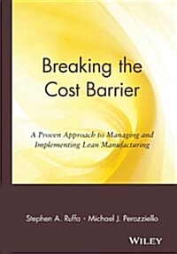 Breaking the Cost Barrier: A Proven Approach to Managing and Implementing Lean Manufacturing (Hardcover)