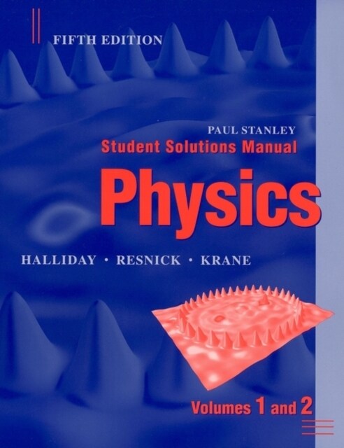 Physics, 5e Student Solutions Manual Volumes 1 and 2 (Paperback, 5, Revised)