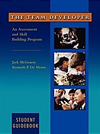 The Team Developer: An Assessment and Skill Building Program Student Guidebook (Paperback)