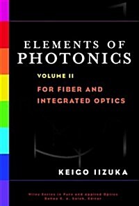 [중고] Elements of Photonics, Volume II: For Fiber and Integrated Optics (Hardcover, Volume II)