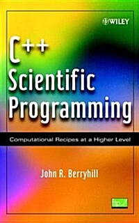 C++ Scientific Programming: Computational Recipes at a Higher Level (Hardcover)