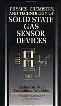 Physics, Chemistry and Technology of Solid State Gas Sensor Devices (Hardcover)