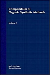 Compendium of Organic Synthetic Methods, Volume 2 (Hardcover, Volume 2)