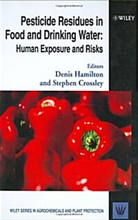 Pesticide Residues in Food and Drinking Water: Human Exposure and Risks (Hardcover)