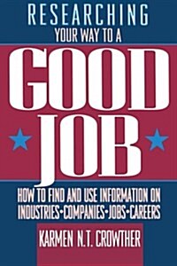 Researching Your Way to a Good Job (Paperback)
