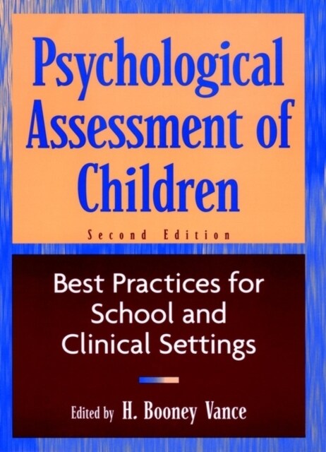 Psychological Assessment of Children: Best Practices for School and Clinical Settings (Hardcover, 2, Revised)