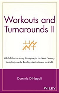Workouts and Turnarounds II: Global Restructuring Strategies for the Next Century: Insights from the Leading Authorities in the Field (Hardcover)