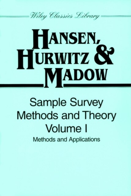 Sample Survey Methods and Theory, Volume 1: Methods and Applications (Paperback, Wiley Classics)