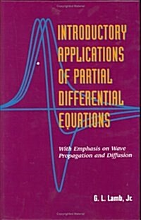 Introductory Applications of Partial Differential Equations: With Emphasis on Wave Propagation and Diffusion (Hardcover)