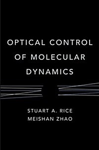 Optical Control of Molecular Dynamics (Hardcover)