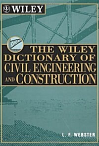 The Wiley Dictionary of Civil Engineering and Construction (Paperback)