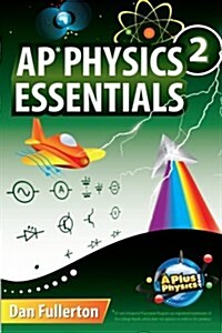 AP Physics 2 Essentials: An Aplusphysics Guide (Paperback)