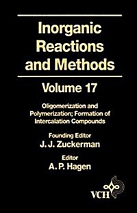 Inorganic Reactions and Methods, Oligomerization and Polymerization Formation of Intercalation Compounds (Hardcover, Volume 17)