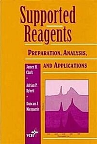 Supported Reagents: Preparation, Analysis, and Applications (Hardcover)