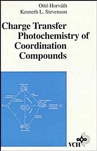 Charge Transfer Photochemistry of Coordination Compounds (Hardcover)
