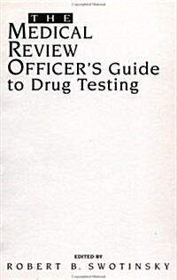 The Medical Review Officers Guide to Drug Testing (Paperback)