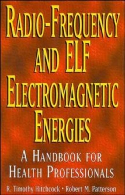 Radio-Frequency and Elf Electromagnetic Energies: A Handbook for Health Professionals (Paperback)